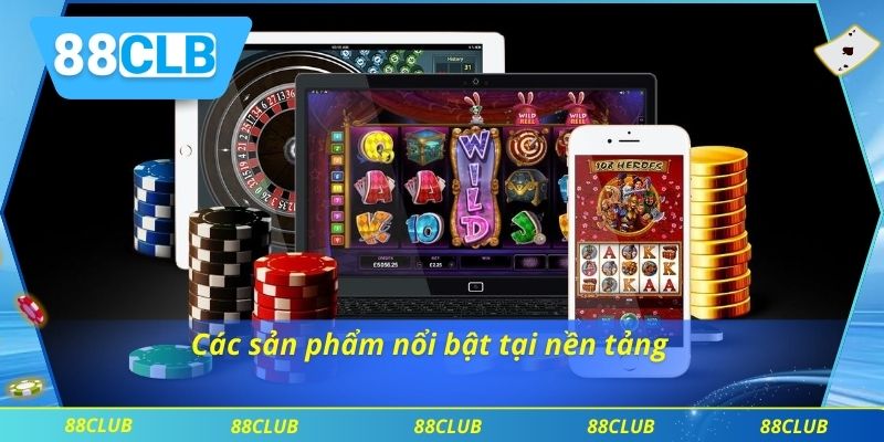 Các sản phẩm nổi bật tại nền tảng