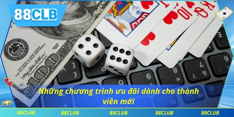 Khuyến Mãi 88CLB 1 Những chương trình ưu đãi dành cho thành viên mới