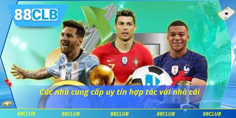 Thể thao 88CLB 2 Các nhà cung cấp uy tín hợp tác với nhà cái